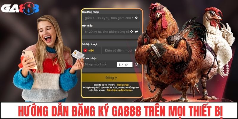 Cẩm nang hướng dẫn đăng ký GA888 trên mọi thiết bị