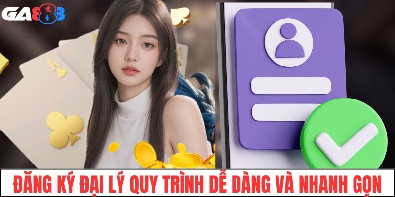 Đăng ký đại lý quy trình dễ dàng và nhanh gọn