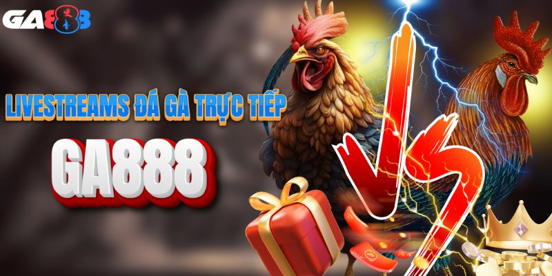 GA888 sở hữu công nghệ Livestreams hiện đại