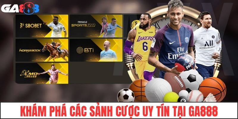Khám phá các sảnh cược uy tín tại GA888