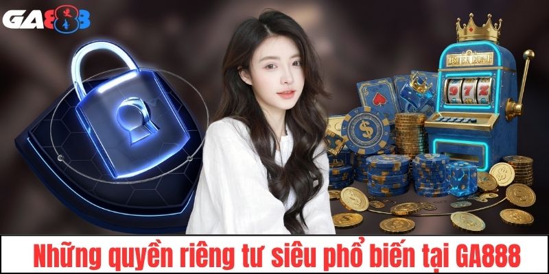Những quyền riêng tư mà nhà cái đặt ra