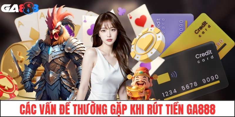 Quy trình các bước rút tiền GA888 đơn giản